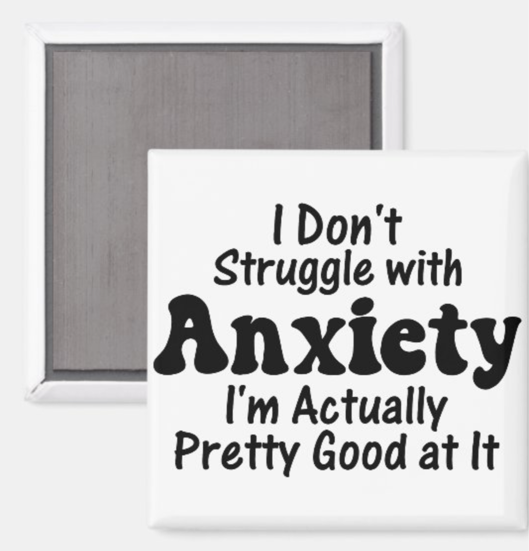 I Don’t Struggle With Anxiety