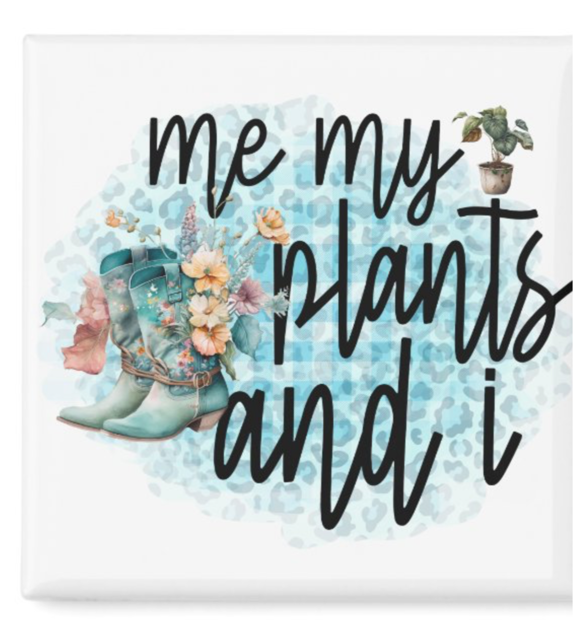 Me My Plants and I