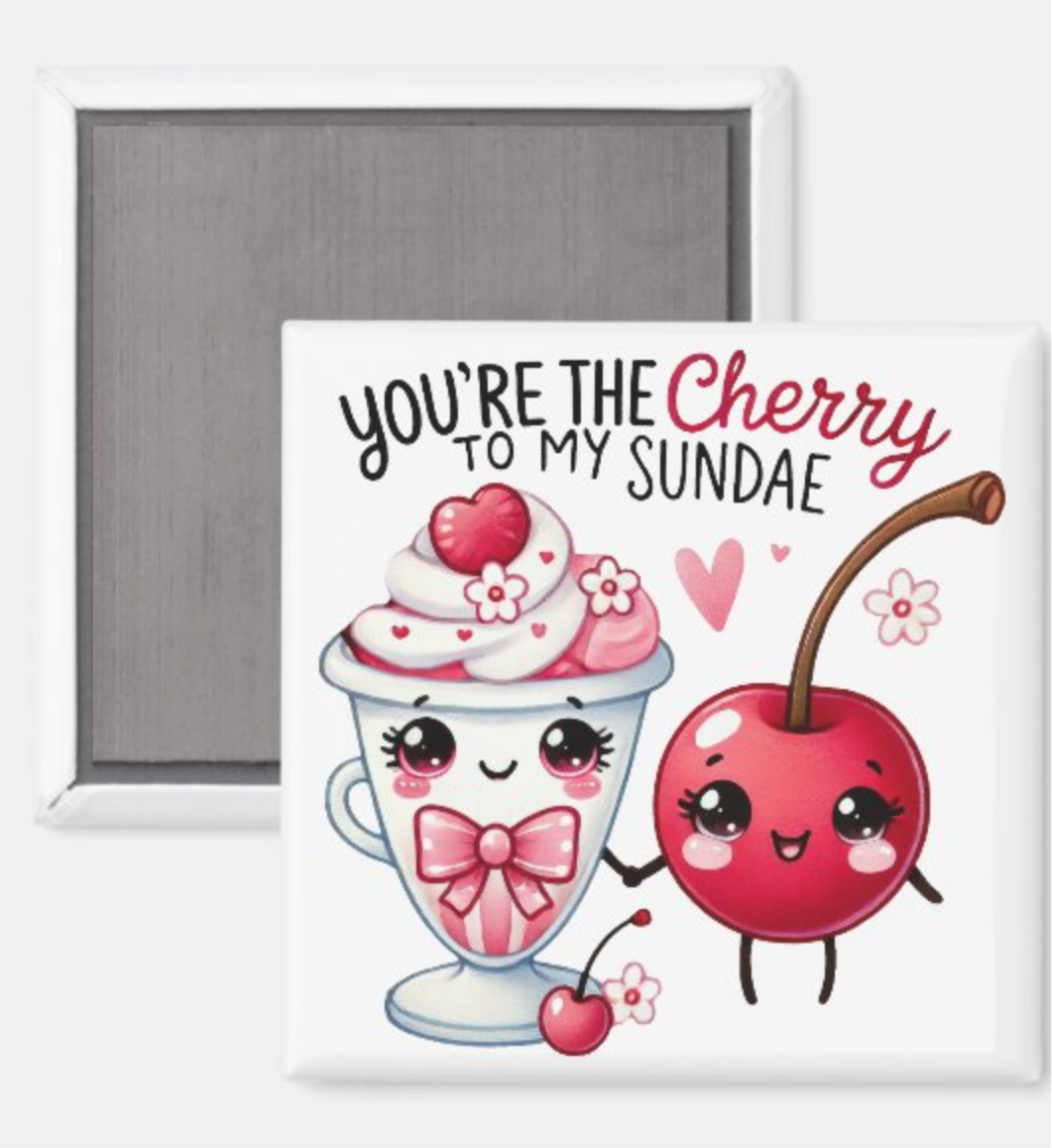 You’re The Cherry On My Sundae