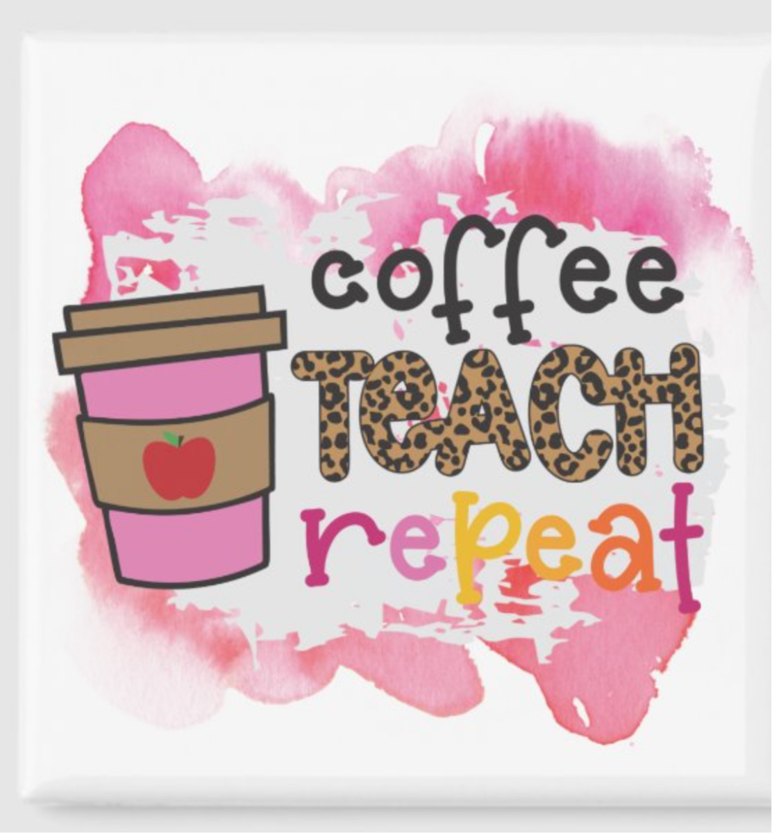 Coffee Teach Repeat