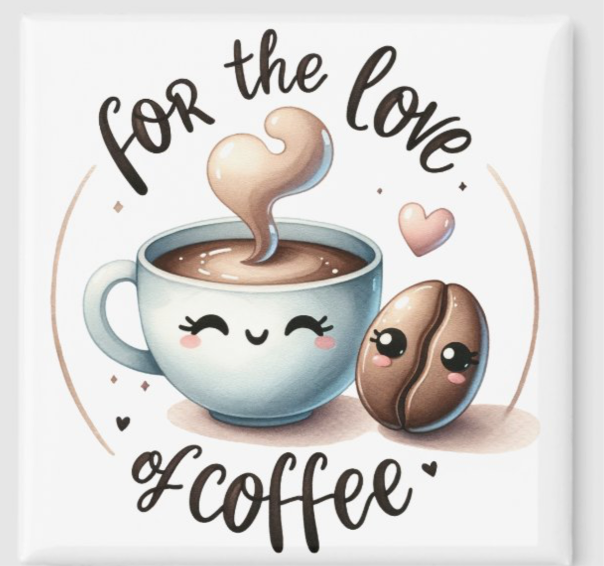For the Love of Coffee