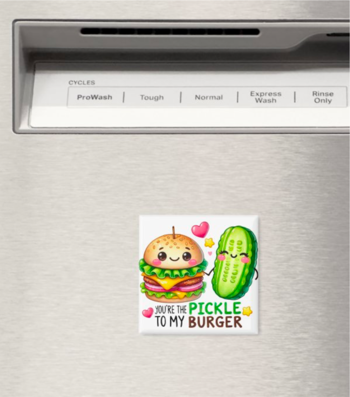 You’re the Pickle to my Burger