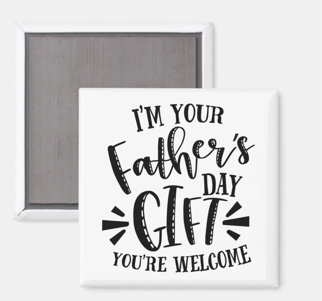 I’M Your Father’s Day Gift