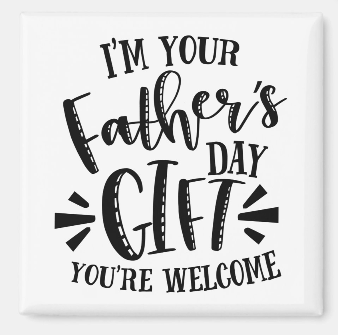 I’M Your Father’s Day Gift