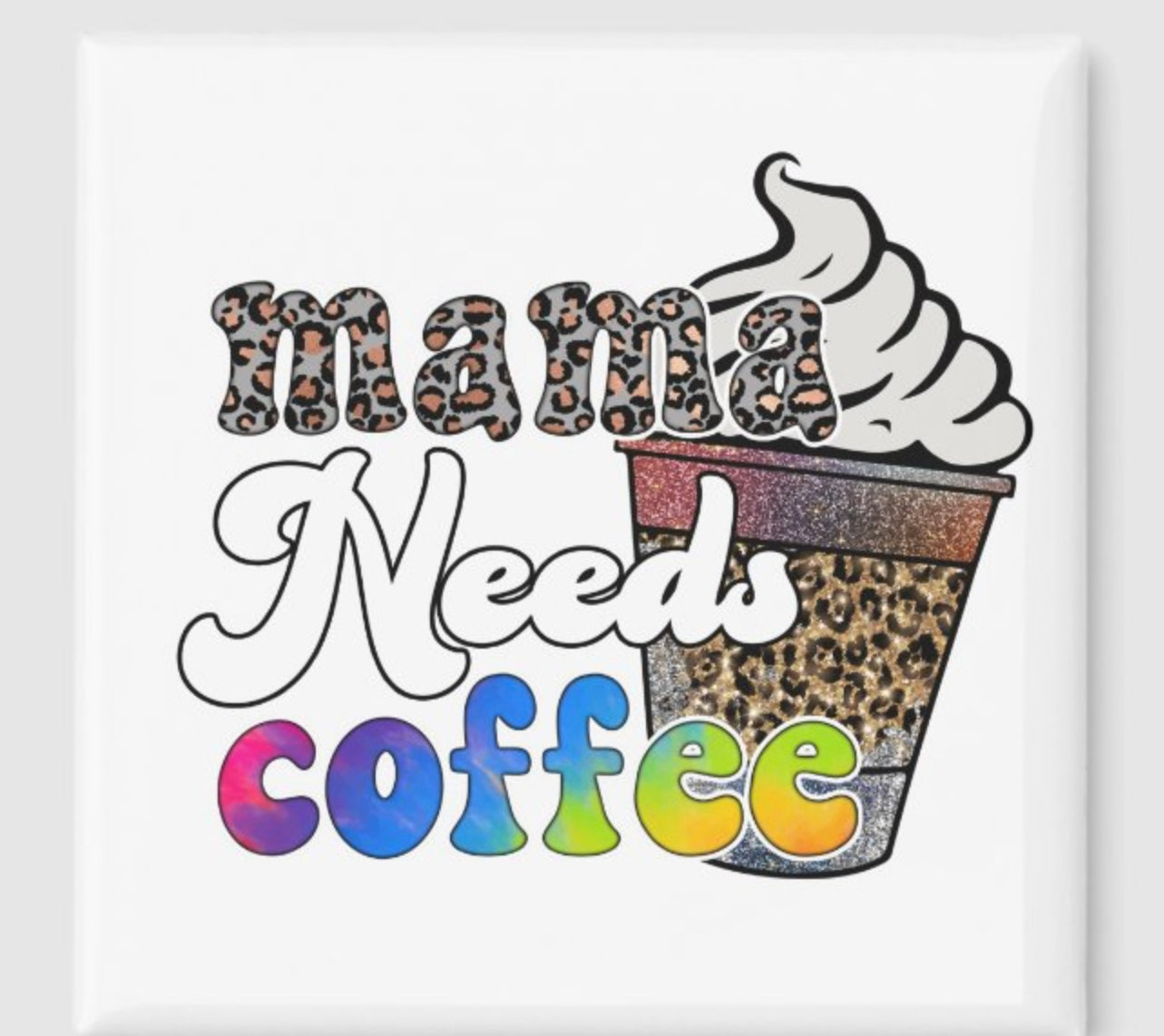 Mama Needs Coffee