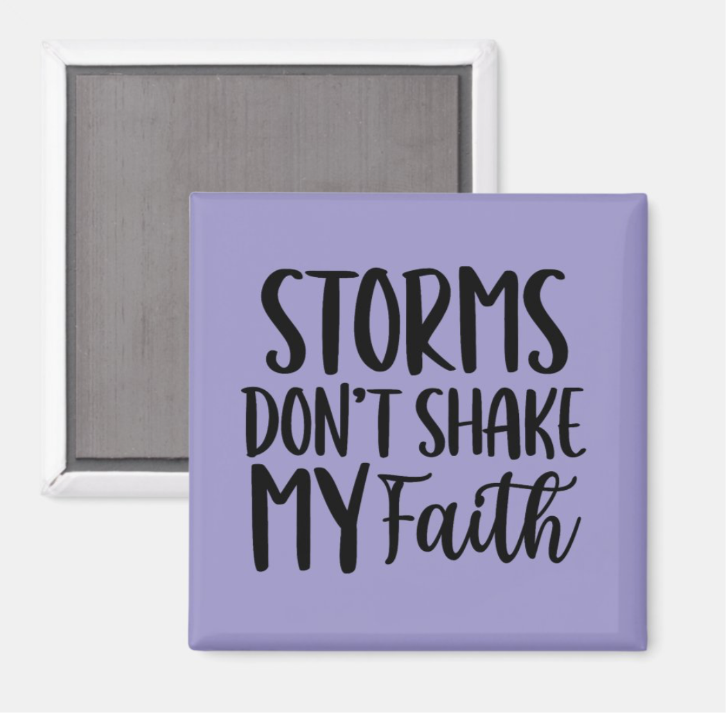 Storms Don’t Shake My Faith