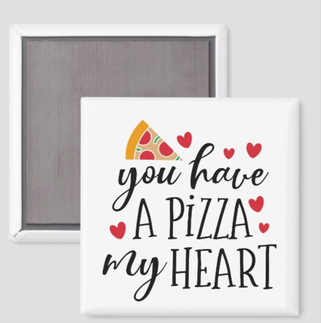 You have a Pizza of my Heart