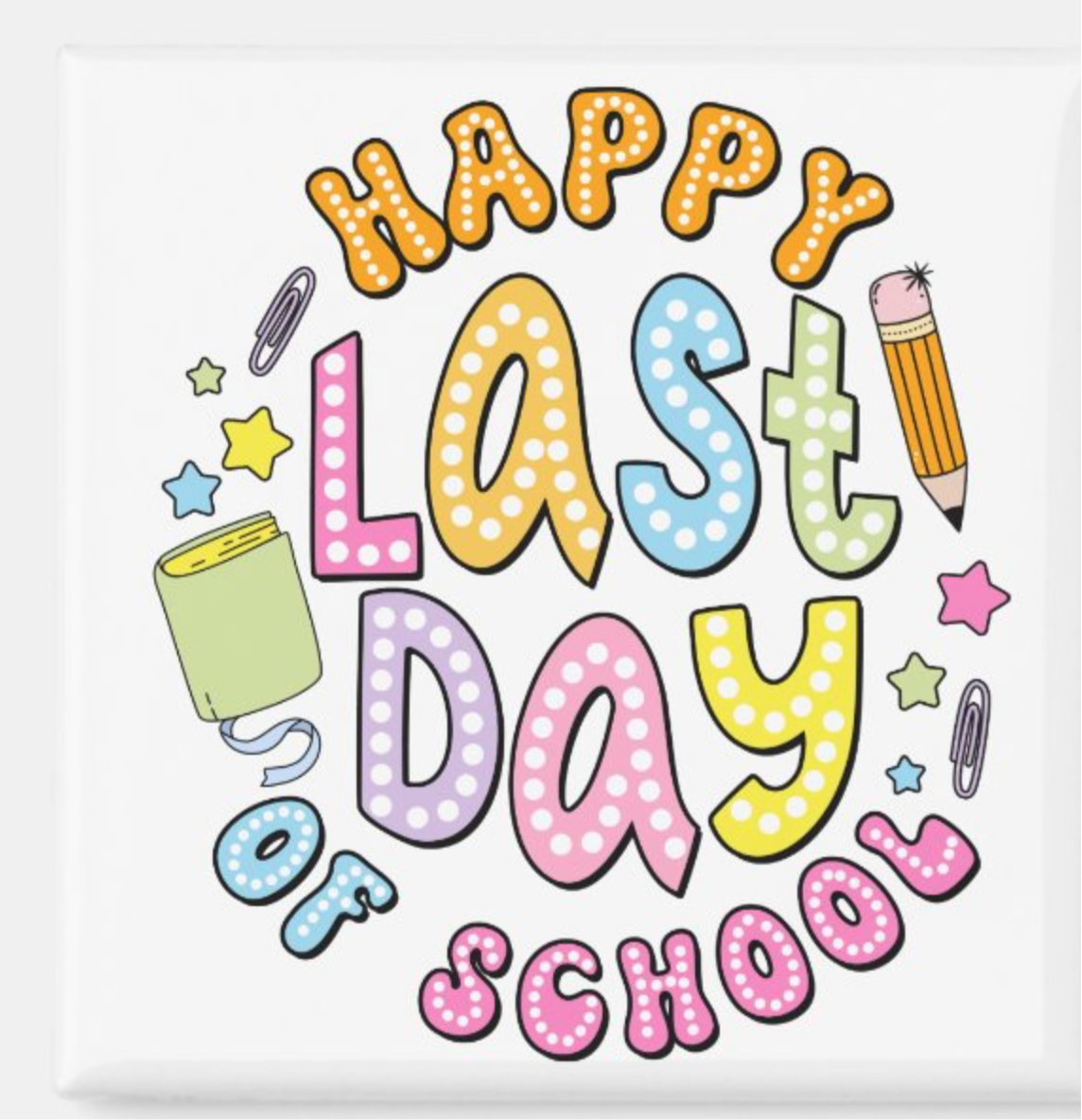Happy Last Day of School