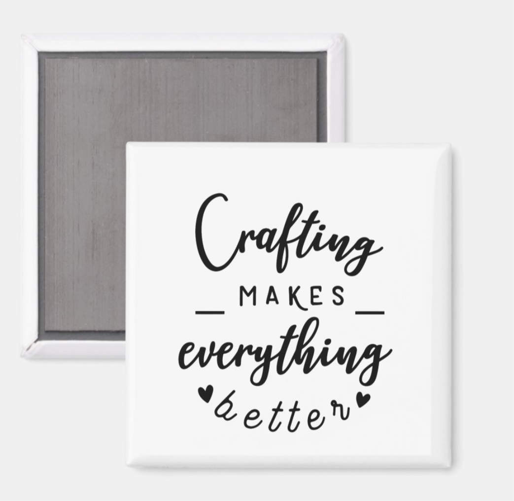 Crafting Makes Everything Better