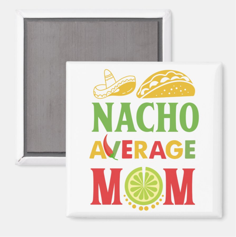 Nacho Average Mom