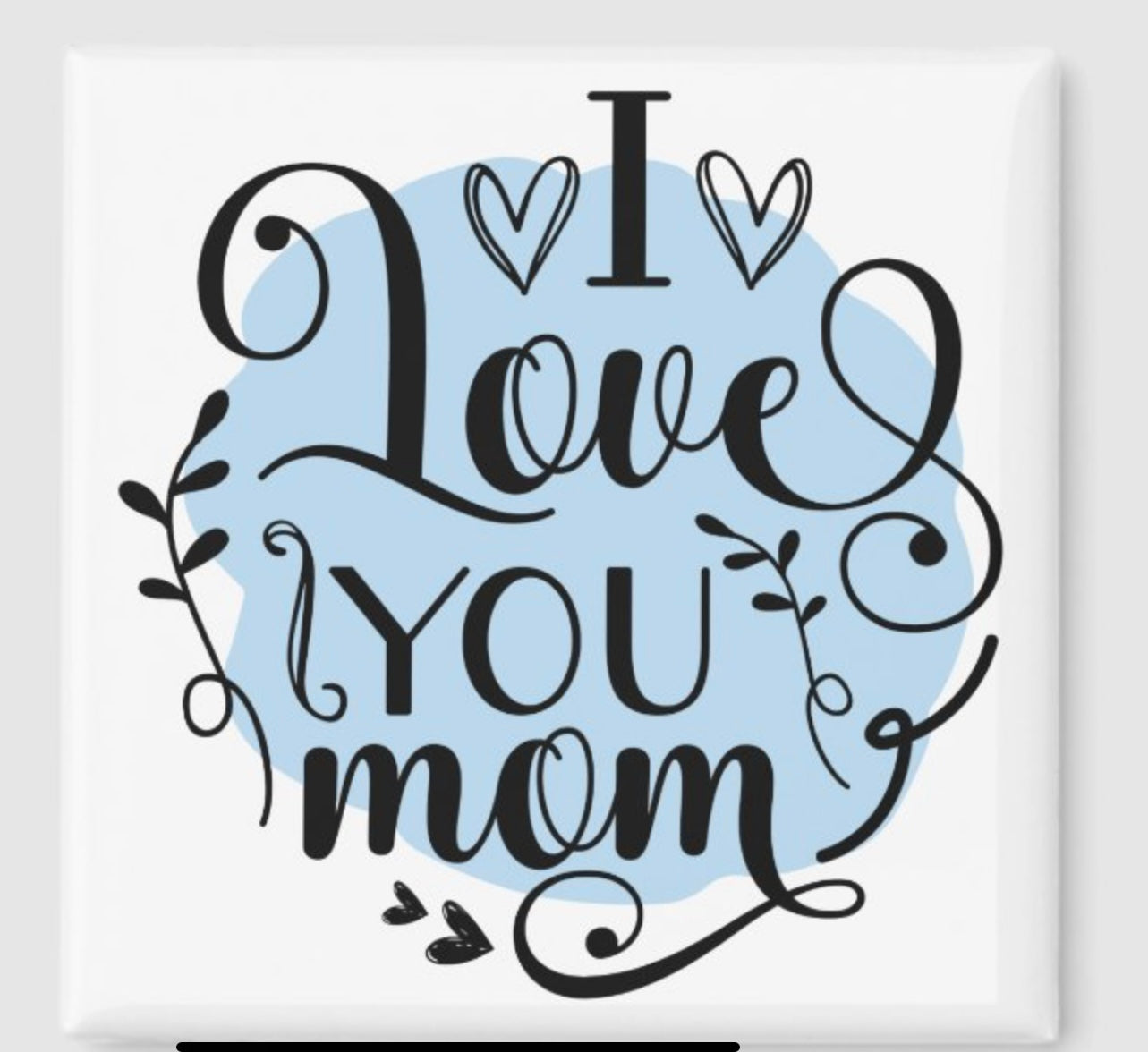 I Love You Mom