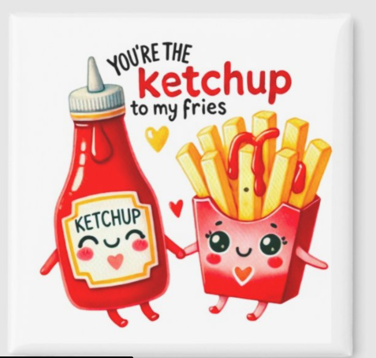 Ketchup to my Fries