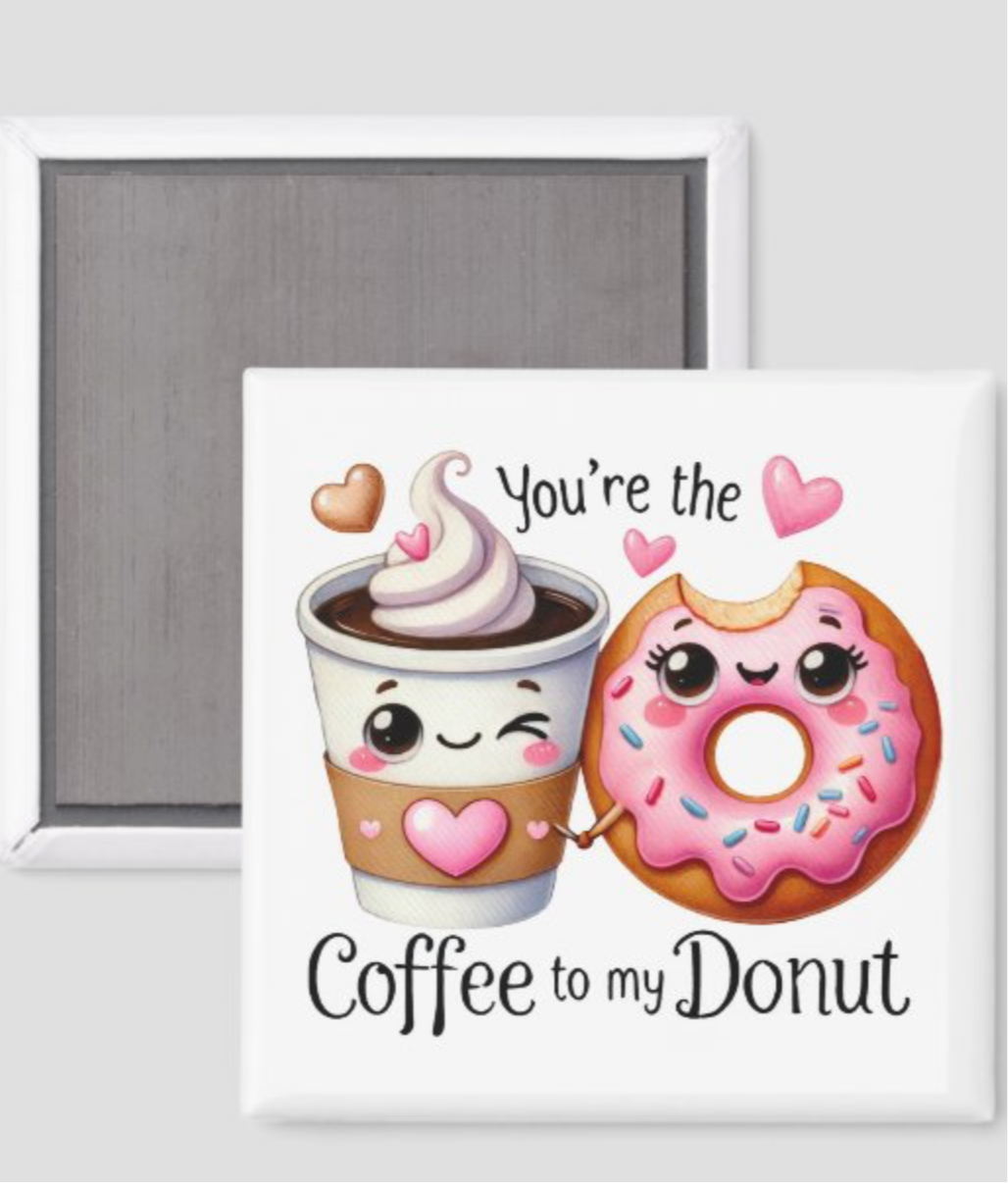You’re the Coffee to my Donut