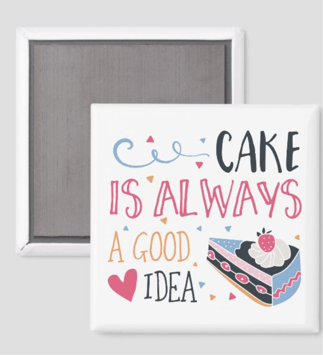 Cake is Always Good